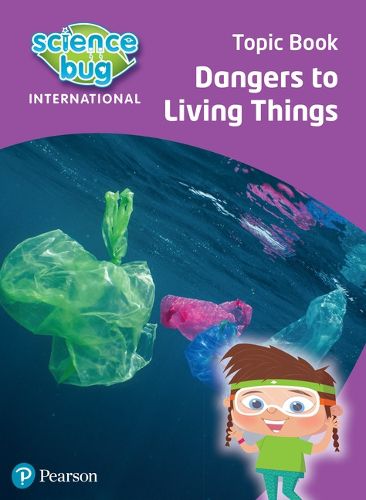 Cover image for Science Bug: Dangers to living things Topic Book