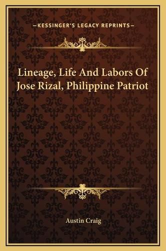 Lineage, Life and Labors of Jose Rizal, Philippine Patriot