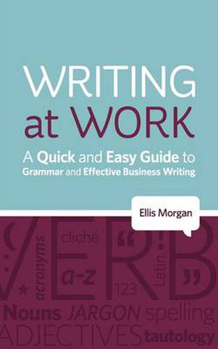 Cover image for Writing at Work: A Quick and Easy Guide to Grammar and Effective Business Writing