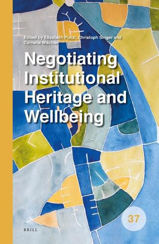 Cover image for Negotiating Institutional Heritage and Wellbeing