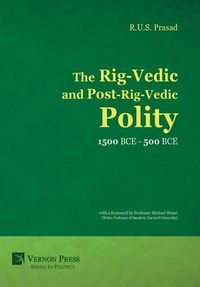 Cover image for The Rig-Vedic and Post-Rig-Vedic Polity (1500 BCE-500 BCE)