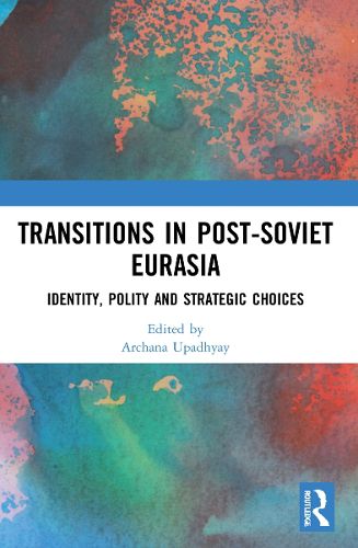 Cover image for Transitions in Post-Soviet Eurasia