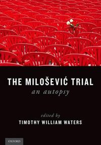 Cover image for The Milosevic Trial: An Autopsy