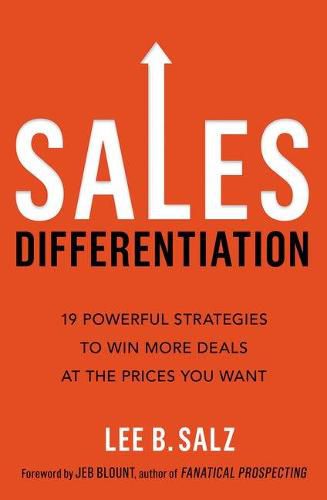 Cover image for Sales Differentiation: 19 Powerful Strategies to Win More Deals at the Prices You Want