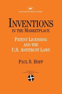 Cover image for Inventions in the Market Place: Patent Licensing and the United States Antitrust Laws