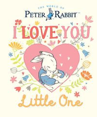 Cover image for Peter Rabbit I Love You Little One