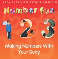 Cover image for Number Fun: Making Numbers With Your Body