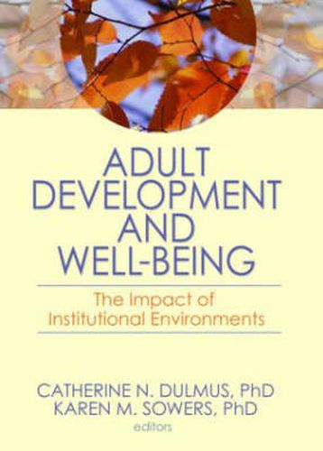 Cover image for Adult Development and Well-Being: The Impact of Institutional Environments