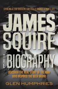 Cover image for James Squire: The Biography