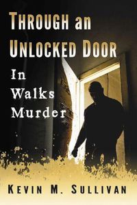 Cover image for Through an Unlocked Door: In Walks Murder