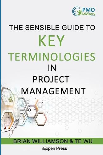 Cover image for Sensible Guide to Key Terminologies in Project Management: Featuring the 500 Most Commonly Used Words