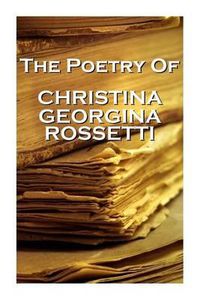 Cover image for Christina Georgina Rossetti, The Poetry Of