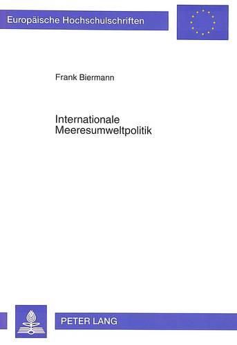 Cover image for Internationale Meeresumweltpolitik: Auf Dem Weg Zu Einem Umweltregime Fuer Die Ozeane?