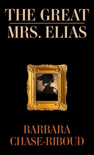 Cover image for The Great Mrs. Elias: A Novel Based on a True Story