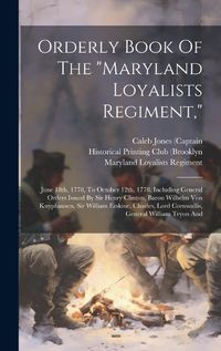 Cover image for Orderly Book Of The "maryland Loyalists Regiment,"