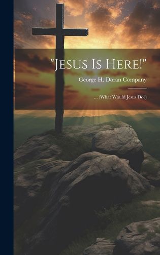 Cover image for "Jesus Is Here!"