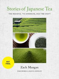 Cover image for Stories of Japanese Tea: The Regions, the Growers, and the Craft