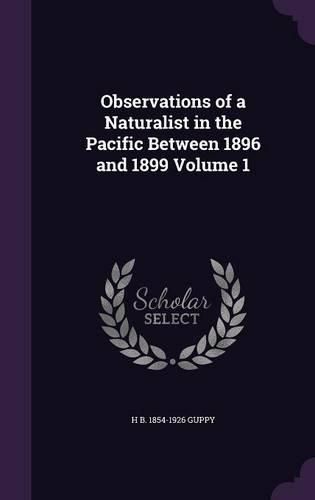 Cover image for Observations of a Naturalist in the Pacific Between 1896 and 1899 Volume 1