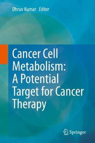 Cover image for Cancer Cell Metabolism: A Potential Target for Cancer Therapy