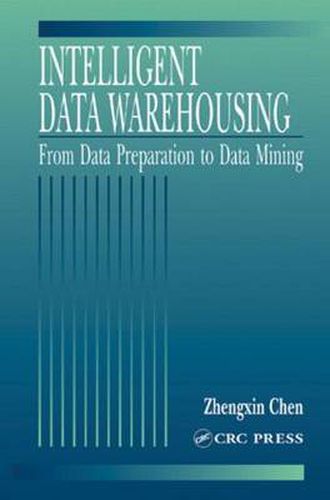 Cover image for Intelligent Data Warehousing: From Data Preparation to Data Mining