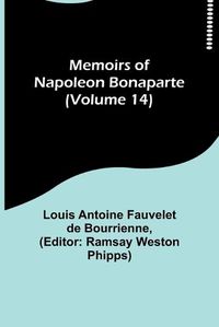 Cover image for Memoirs of Napoleon Bonaparte (Volume 14)