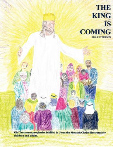 Cover image for The King is Coming: Old Testament Prophesies Fulfilled