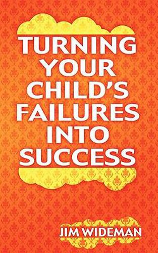Cover image for Turning Your Child's Failures Into Success