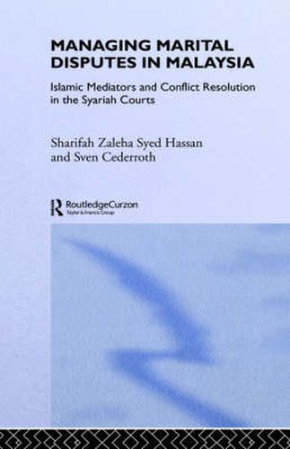 Cover image for Managing Marital Disputes in Malaysia: Islamic Mediators and Conflict Resolution in the Syariah Courts