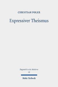 Cover image for Expressiver Theismus: Vom Sinn personaler Rede von Gott