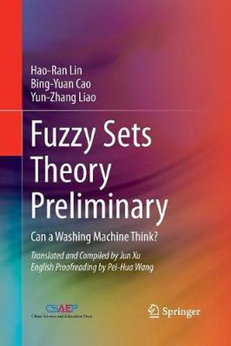 Cover image for Fuzzy Sets Theory Preliminary: Can a Washing Machine Think?