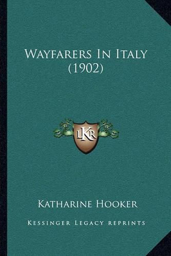 Cover image for Wayfarers in Italy (1902)