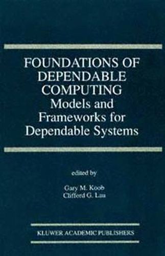 Cover image for Foundations of Dependable Computing: Models and Frameworks for Dependable Systems