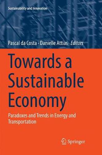 Cover image for Towards a Sustainable Economy: Paradoxes and Trends in Energy and Transportation