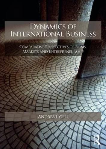 Cover image for Dynamics of International Business: Comparative Perspectives of Firms, Markets and Entrepreneurship