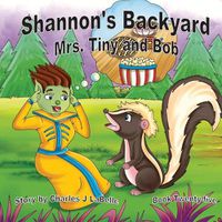 Cover image for Shannon's Backyard Mrs Tiny and Bob Book Twenty-Five