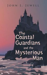 Cover image for The Coastal Guardians and the Mysterious Man