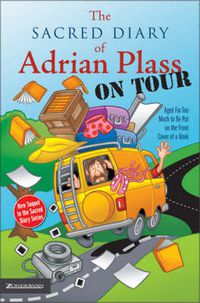 Cover image for The Sacred Diary of Adrian Plass, on Tour: Aged Far Too Much to Be Put on the Front Cover of a Book