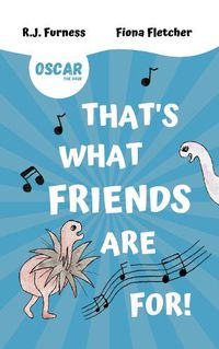 Cover image for That's What Friends Are For! (Oscar The Orgo): Early Reader Edition