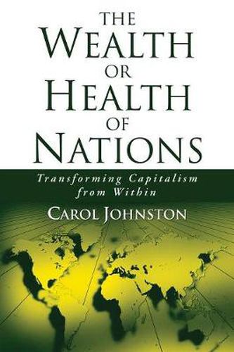 Cover image for The Wealth or Health of Nations: Transforming Capitalism from Within