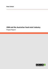 Cover image for Crm and the Australian Food Retail Industry