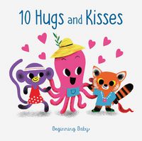 Cover image for 10 Hugs and Kisses: Beginning Baby