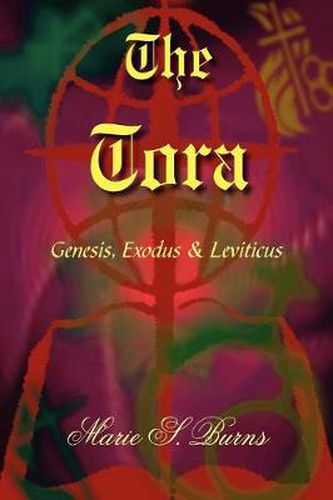 The Tora: Genesis, Exodus & Leviticus