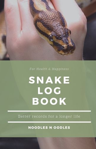 Cover image for Snake Log Book: Better Records for a Longer Life