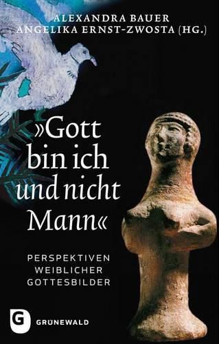 Cover image for 'gott Bin Ich Und Nicht Mann': Perspektiven Weiblicher Gottesbilder