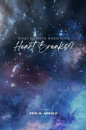 Cover image for What Happens When Your Heart Breaks?