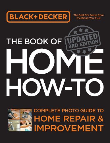 Cover image for Black & Decker The Book of Home How-to, Updated 3rd Edition