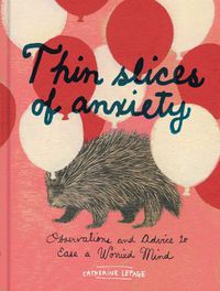 Cover image for Thin Slices of Anxiety: Observations and Advice to Ease a Worried Mind