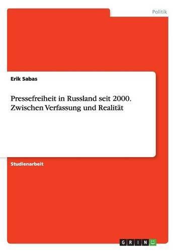 Cover image for Pressefreiheit in Russland seit 2000. Zwischen Verfassung und Realitat