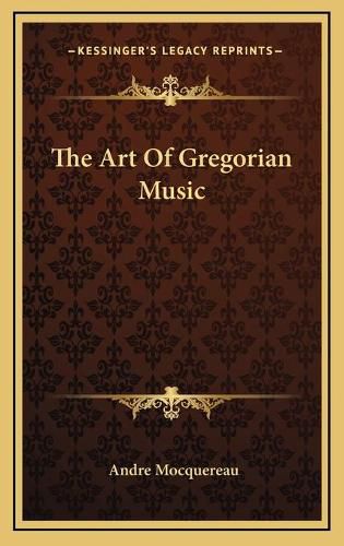 Cover image for The Art of Gregorian Music