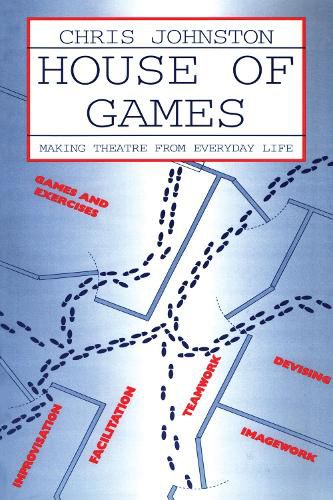 Cover image for House of Games: Making Theatre From Everyday Life